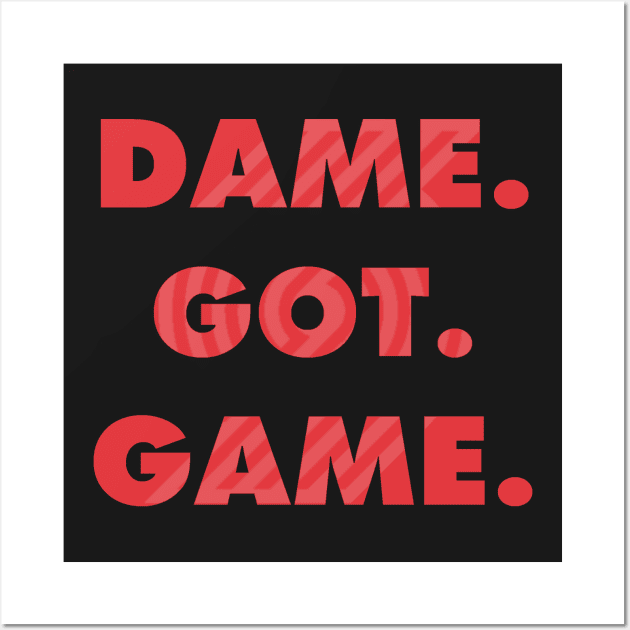 Dame. Got. Game. Wall Art by StadiumSquad